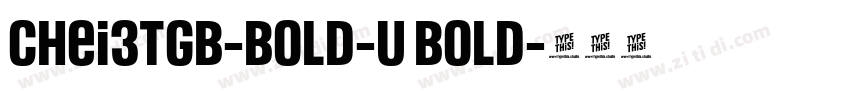 CHei3TGB-Bold-U Bold字体转换